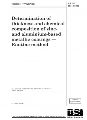 Bestimmung der Dicke und chemischen Zusammensetzung von metallischen Beschichtungen auf Zink- und Aluminiumbasis – Routinemethode