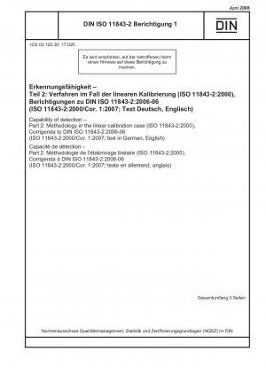 Nachweisfähigkeit - Teil 2: Methodik im Fall der linearen Kalibrierung (ISO 11843-2:2000), Berichtigungen zu DIN ISO 11843-2:2006-06 (ISO 11843-2:2000/Cor. 1:2007; Text in Deutsch , Englisch)