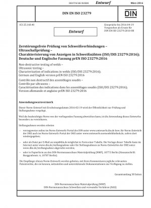 Zerstörungsfreie Prüfung von Schweißverbindungen Ultraschallprüfung von Schweißverbindungen Anzeigeeigenschaften (Entwurf)