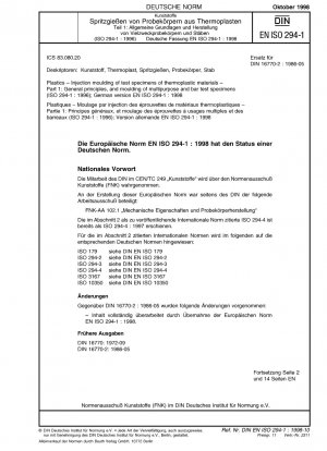 Kunststoffe – Spritzgießen von Probekörpern aus thermoplastischen Materialien – Teil 1: Allgemeine Grundsätze und Formen von Mehrzweck- und Stangenprobekörpern (ISO 294-1:1996); Deutsche Fassung EN ISO 294-1:1998