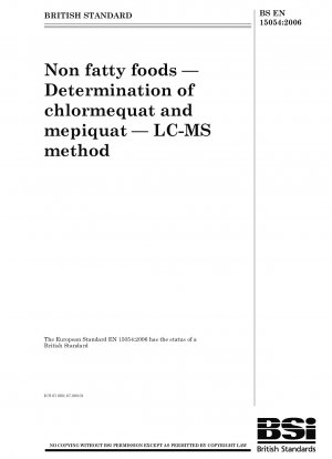 Nicht fetthaltige Lebensmittel – Bestimmung von Chlormequat und Mepiquat – LC-MS-Methode