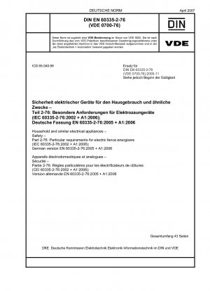 Sicherheit elektrischer Geräte für den Hausgebrauch und ähnliche Zwecke – Teil 2-76: Besondere Anforderungen für Weidezaungeräte (IEC 60335-2-76:2002 + A1:2006); Deutsche Fassung EN 60335-2-76:2005 + A1:2006