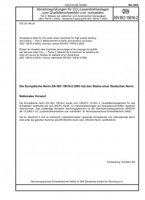 Abnahmeprüfungen für CO-Laserstrahlmaschinen zum hochwertigen Schweißen und Schneiden – Teil 2: Messung der statischen und dynamischen Genauigkeit (ISO 15616-2:2003); Deutsche Fassung EN ISO 15616-2:2003