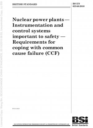 Kernkraftwerke - Für die Sicherheit wichtige Instrumentierungs- und Steuerungssysteme - Anforderungen zur Bewältigung von Ausfällen gemeinsamer Ursache (CCF)