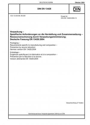 Verpackung - Herstellungs- und zusammensetzungsspezifische Anforderungen - Vermeidung durch Quellenreduzierung; Deutsche Fassung EN 13428:2004