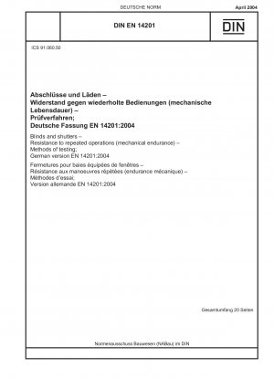 Jalousien und Rollläden - Widerstandsfähigkeit gegen wiederholte Betätigung (mechanische Lebensdauer) - Prüfverfahren; Deutsche Fassung EN 14201:2004