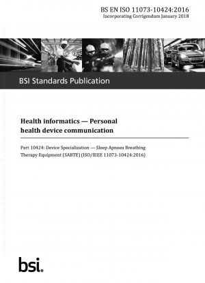 Gesundheitsinformatik – Kommunikation mit persönlichen Gesundheitsgeräten Teil 10424: Gerätespezialisierung – Schlafapnoe-Atemtherapiegeräte (SABTE)