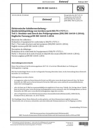 Bewertung elektronischer Mauterhebungsgeräte gemäß ISO 17575-3 Teil 1: Struktur der Testsuite und Testzweck (Entwurf)