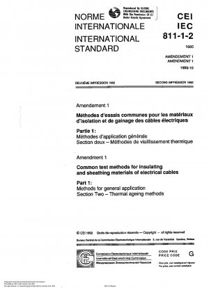 Gängige Prüfmethoden für Isolier- und Mantelmaterialien von Elektrokabeln; Teil 1: Methoden zur allgemeinen Anwendung; Abschnitt zwei: thermische Alterungsmethoden; Änderung Nr. 1 zu IEC 60811-1-2:1985