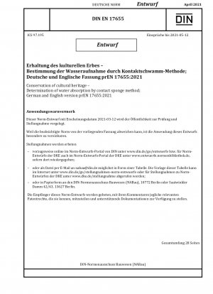 Erhaltung des kulturellen Erbes - Bestimmung der Wasseraufnahme mittels Kontaktschwammmethode; Deutsche und englische Version prEN 17655:2021