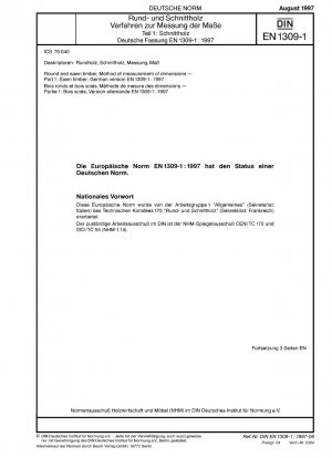 Rund- und Schnittholz – Verfahren zur Messung von Maßen – Teil 1: Schnittholz; Deutsche Fassung EN 1309-1:1997