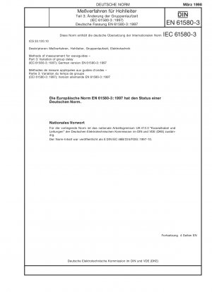 Messverfahren für Wellenleiter - Teil 3: Variation der Gruppenlaufzeit (IEC 61580-3:1997); Deutsche Fassung EN 61580-3:1997