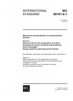 Mechanische Normung von Halbleiterbauelementen – Teil 6-1: Allgemeine Regeln für die Erstellung von Umrisszeichnungen von oberflächenmontierten Halbleiterbauelementgehäusen; Design-Leitfaden für Gull-Wing-Anschlussklemmen