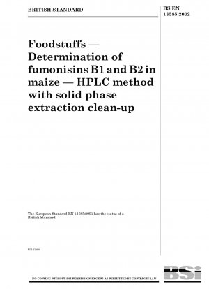 Lebensmittel – Bestimmung der Fumonisine B1 und B2 in Mais – HPLC-Methode mit Festphasenextraktion