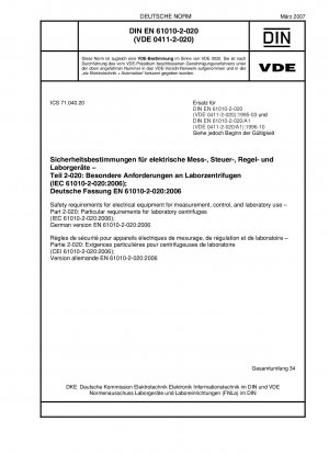 Sicherheitsanforderungen für elektrische Mess-, Steuer- und Laborgeräte – Teil 2-020: Besondere Anforderungen für Laborzentrifugen (IEC 61010-2-020:2006); Deutsche Fassung EN 61010-2-020:2006