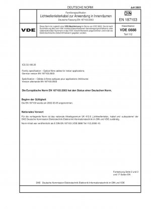 Familienspezifikation - Lichtwellenleiterkabel für Innenanwendungen; Deutsche Fassung EN 187103:2003