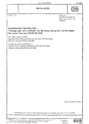 Synthetischer Quarzkristall – Spezifikationen und Richtlinien für die Verwendung (IEC 60758:2008); Deutsche Fassung EN 60758:2009