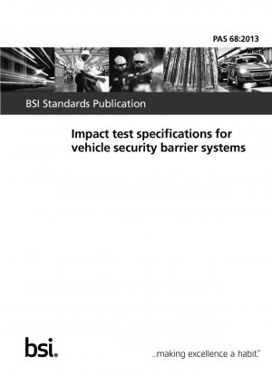 Spezifikationen für Aufpralltests für Sicherheitsbarrierensysteme für Fahrzeuge