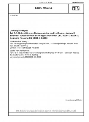 Umweltprüfungen – Teil 3-8: Unterstützende Dokumentation und Anleitung – Auswahl zwischen Vibrationsprüfungen (IEC 60068-3-8:2003); Deutsche Fassung EN 60068-3-8:2003
