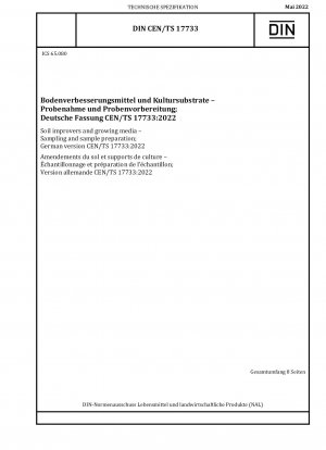 Bodenverbesserungsmittel und Kultursubstrate - Probenahme und Probenvorbereitung; Deutsche Fassung CEN/TS 17733:2022