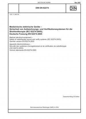 Medizinische elektrische Geräte – Sicherheit von Strahlentherapie-Aufzeichnungs- und Überprüfungssystemen (IEC 62274:2005); Deutsche Fassung EN 62274:2005