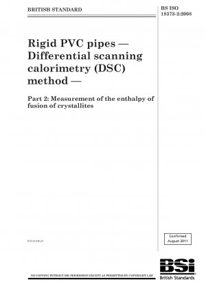 Starre PVC-Rohre – Methode der Differentialscanningkalorimetrie (DSC) – Teil 2: Messung der Schmelzenthalpie von Kristalliten