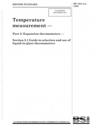 Temperaturmessung – Teil 2: Ausdehnungsthermometer – Abschnitt 2.1 Leitfaden zur Auswahl und Verwendung von Flüssigkeits-in-Glas-Thermometern