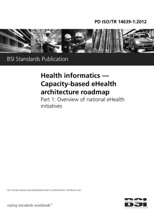 Gesundheitsinformatik. Kapazitätsbasierte eHealth-Architektur-Roadmap. Überblick über nationale eHealth-Initiativen