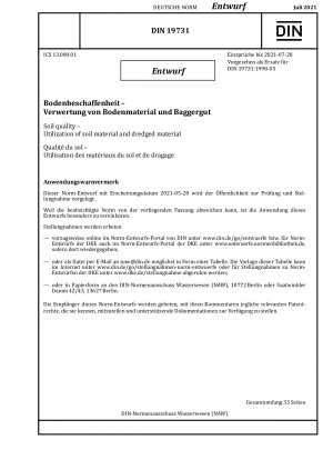 Bodenbeschaffenheit - Verwertung von Bodenmaterial und Baggergut / Hinweis: Ausgabedatum 28.05.2021*Gedacht als Ersatz für DIN 19731 (1998-05).