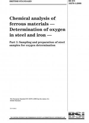 Chemische Analyse von Eisenwerkstoffen – Bestimmung von Sauerstoff in Stahl und Eisen – Probenahme und Vorbereitung von Stahlproben zur Sauerstoffbestimmung