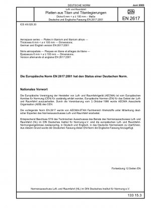Luft- und Raumfahrt - Platten aus Titan und Titanlegierungen, Dicke 6 mma100 mm - Abmessungen; Deutsche und Englische Fassung EN 2617:2001