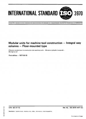Modulare Einheiten für den Werkzeugmaschinenbau; Integralwegsäulen; Bodenmontierte Ausführung