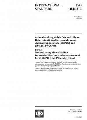 Tierische und pflanzliche Fette und Öle – Bestimmung von fettsäuregebundenen Chlorpropandiolen (MCPDs) und Glycidol mittels GC/MS – Teil 2: Methode mit langsamer alkalischer Umesterung und Messung für 2-MCPD, 3-MCPD und Glycidol