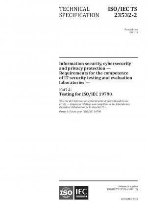 Informationssicherheit, Cybersicherheit und Schutz der Privatsphäre – Anforderungen an die Kompetenz von Test- und Bewertungslaboren für IT-Sicherheit – Teil 2: Prüfung nach ISO/IEC 19790