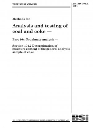 Methoden zur Analyse und Prüfung von Kohle und Koks – Teil 104: Nahanalyse – Abschnitt 104.2 Bestimmung des Feuchtigkeitsgehalts der allgemeinen Analyseprobe von Koks