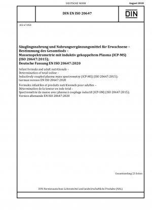 Säuglingsanfangsnahrung und Nahrungsergänzungsmittel für Erwachsene – Bestimmung des Gesamtjods – Massenspektrometrie mit induktiv gekoppeltem Plasma (ICP-MS) (ISO 20647:2015); Deutsche Fassung EN ISO 20647:2020