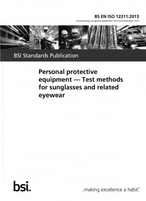 Persönliche Schutzausrüstung – Prüfverfahren für Sonnenbrillen und dazugehörige Brillen