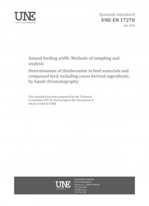 Tierfuttermittel: Probenahme- und Analysemethoden – Bestimmung von Theobromin in Futtermitteln und Mischfuttermitteln, einschließlich Kakaobestandteilen, mittels Flüssigkeitschromatographie