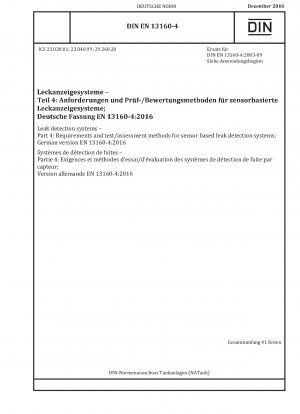 Leckerkennungssysteme - Teil 4: Anforderungen und Prüf-/Bewertungsmethoden für sensorgestützte Leckerkennungssysteme; Deutsche Fassung EN 13160-4:2016