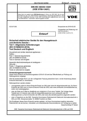 Sicherheit elektrischer Geräte für den Hausgebrauch und allgemeine Zwecke - Teil 1: Allgemeine Anforderungen (IEC 61/5696/CD:2018); Text Deutsch und Englisch