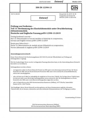 Prüfung von Festbeton - Teil 13: Bestimmung des Sekanten-Elastizitätsmoduls bei Druck; Deutsche und englische Fassung prEN 12390-13:2019