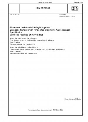 Aluminium und Aluminiumlegierungen – Kaltgezogenes, rundes, gewickeltes Rohr für allgemeine Anwendungen – Spezifikation; Deutsche Fassung EN 13958:2008