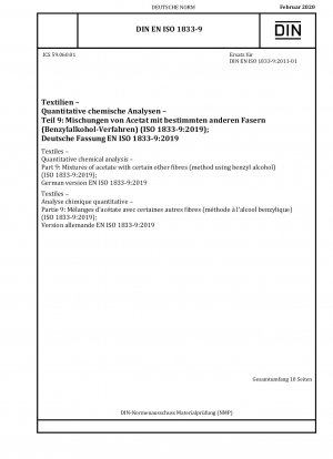 Textilien – Quantitative chemische Analyse – Teil 9: Mischungen von Acetat mit bestimmten anderen Fasern (Methode unter Verwendung von Benzylalkohol) (ISO 1833-9:2019); Deutsche Fassung EN ISO 1833-9:2019