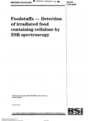 Lebensmittel. Nachweis bestrahlter zellulosehaltiger Lebensmittel mittels ESR-Spektroskopie