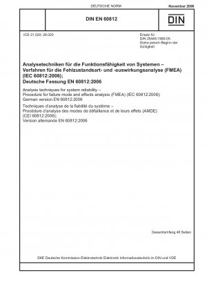 Analysetechniken für die Systemzuverlässigkeit - Verfahren zur Fehlermöglichkeits- und -einflussanalyse (FMEA) (IEC 60812:2006); Deutsche Fassung EN 60812:2006