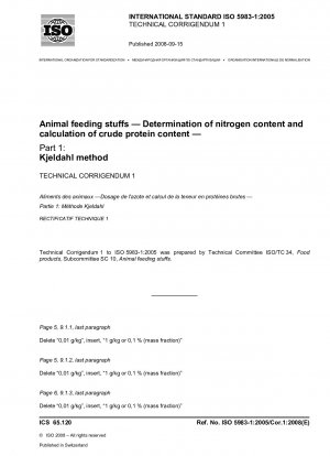 Futtermittel - Bestimmung des Stickstoffgehalts und Berechnung des Rohproteingehalts - Teil 1: Kjeldahl-Methode; Technische Berichtigung 1