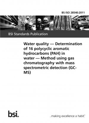 Wasserqualität. Bestimmung von 16 polyzyklischen aromatischen Kohlenwasserstoffen (PAK) in Wasser. Methode mittels Gaschromatographie mit massenspektrometrischer Detektion (GC-MS)