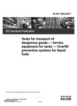 Tanks für den Transport gefährlicher Güter. Serviceausrüstung für Tanks. Überfüllsicherungssysteme für flüssige Kraftstoffe