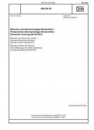 Bitumen und bituminöse Bindemittel - Probenahme von bituminösen Bindemitteln; Deutsche Fassung EN 58:2012