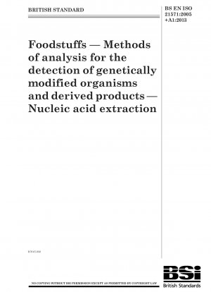 Lebensmittel. Analysemethoden zum Nachweis gentechnisch veränderter Organismen und Folgeprodukte. Nukleinsäureextraktion